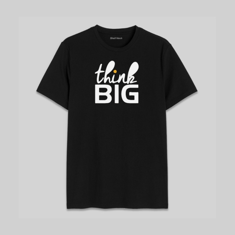 Think Big Round Neck T-Shirt